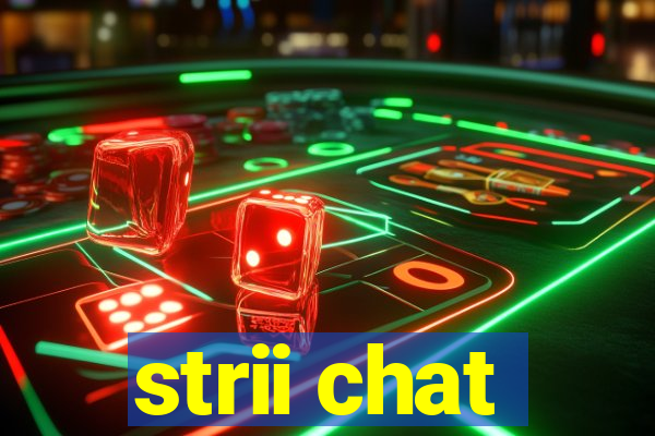 strii chat