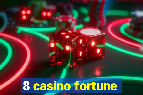 8 casino fortune