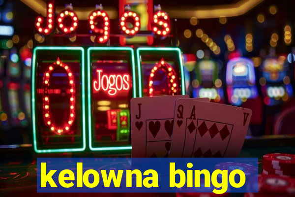 kelowna bingo