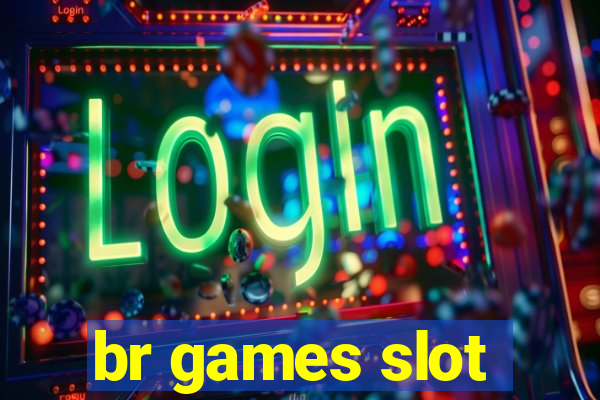 br games slot