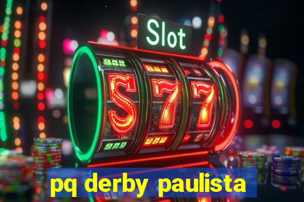 pq derby paulista