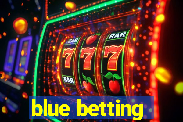 blue betting