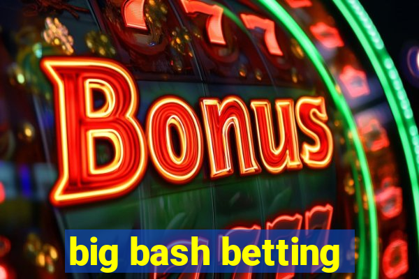 big bash betting