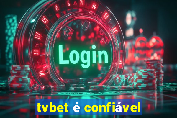 tvbet é confiável