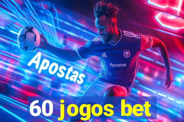 60 jogos bet