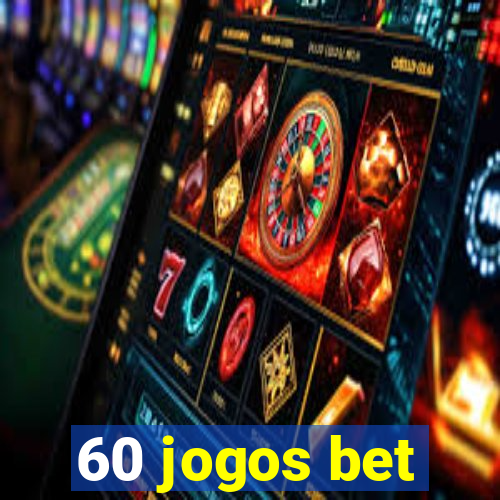 60 jogos bet