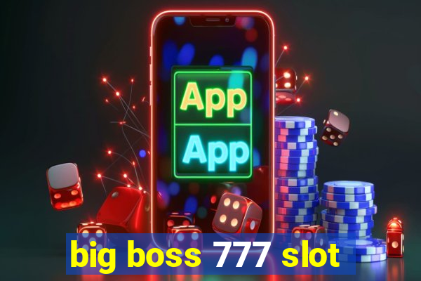 big boss 777 slot