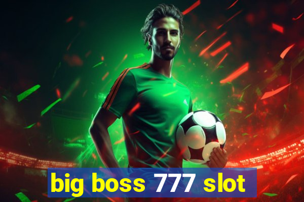 big boss 777 slot