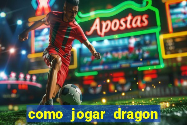 como jogar dragon tiger luck