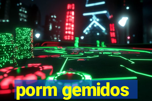 porm gemidos