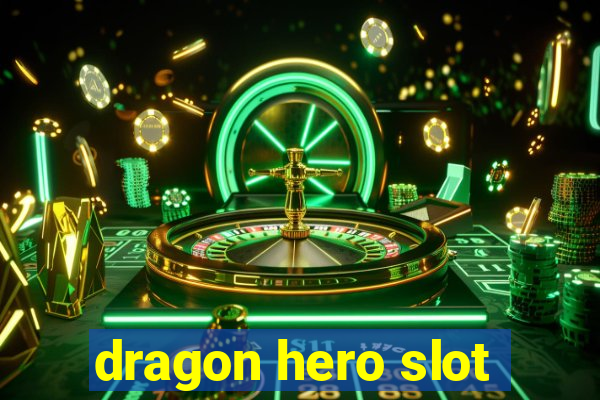 dragon hero slot