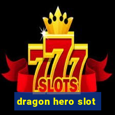 dragon hero slot