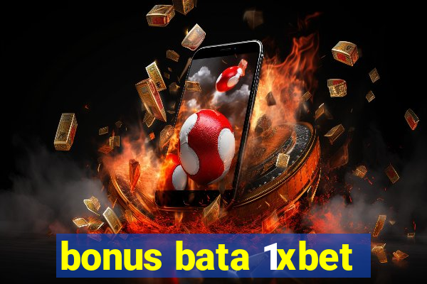 bonus bata 1xbet