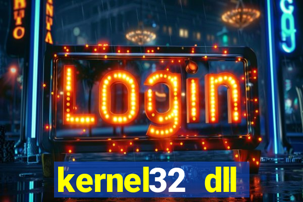 kernel32 dll windows 7 32 bit