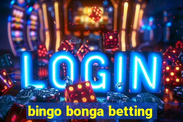 bingo bonga betting