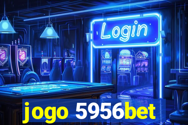 jogo 5956bet