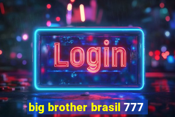 big brother brasil 777