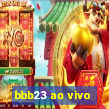 bbb23 ao vivo