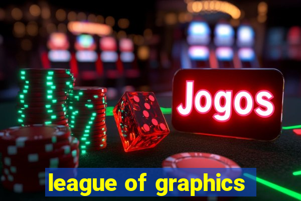 league of graphics