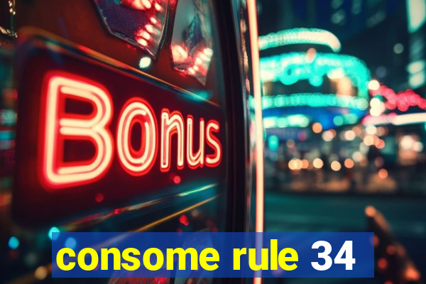 consome rule 34