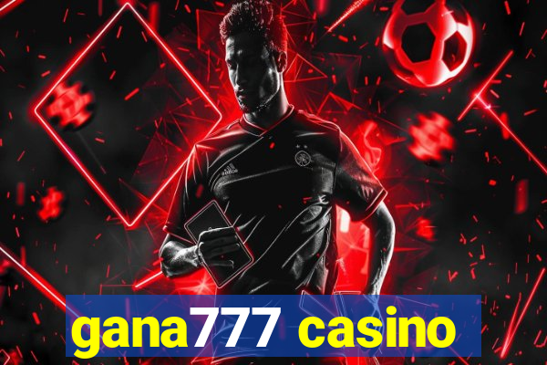 gana777 casino