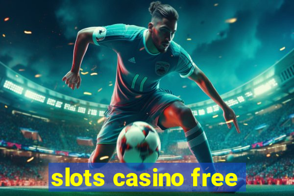 slots casino free