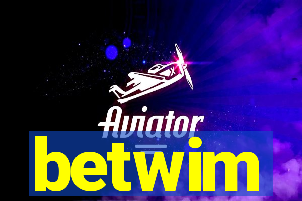 betwim