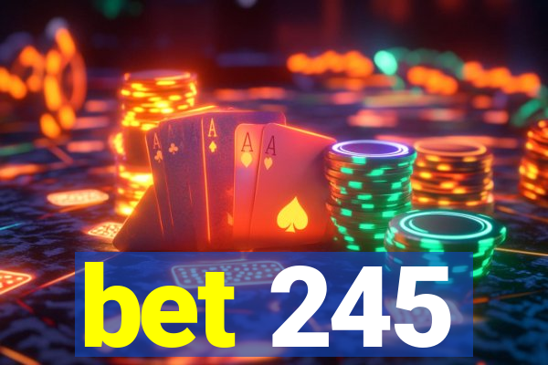 bet 245