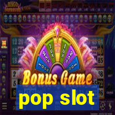 pop slot