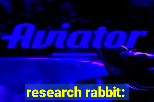 research rabbit: