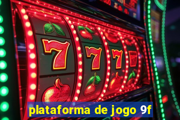 plataforma de jogo 9f