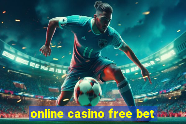 online casino free bet