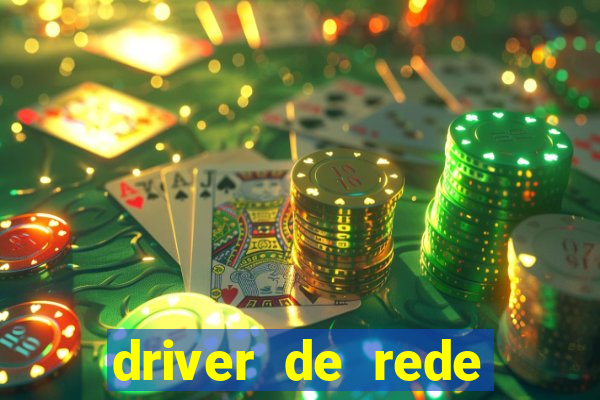 driver de rede windows 7 32 bits