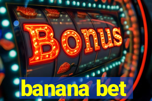 banana bet