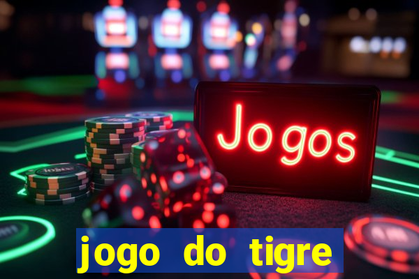 jogo do tigre melhor plataforma