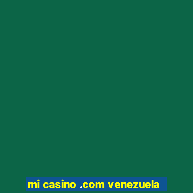 mi casino .com venezuela