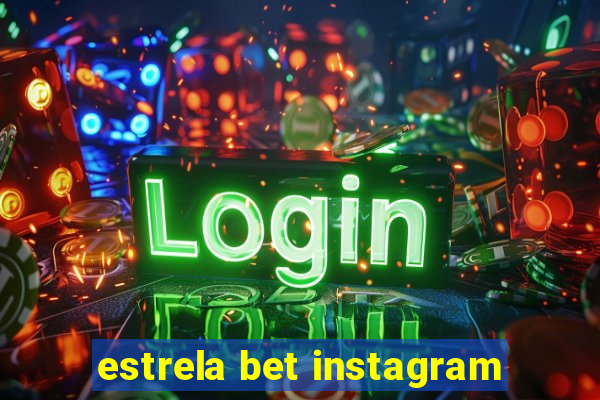 estrela bet instagram