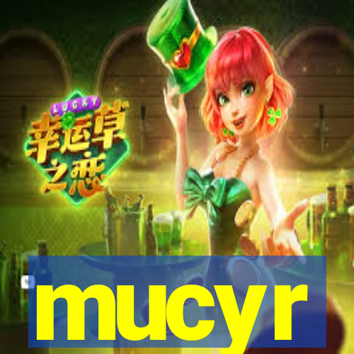 mucyr