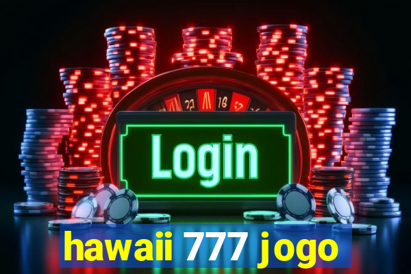 hawaii 777 jogo