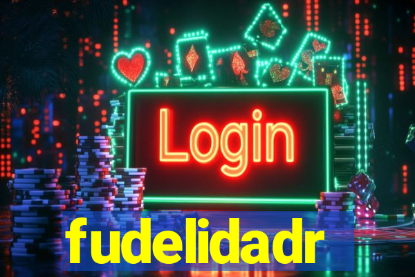 fudelidadr