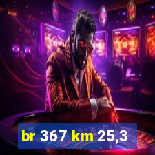 br 367 km 25,3