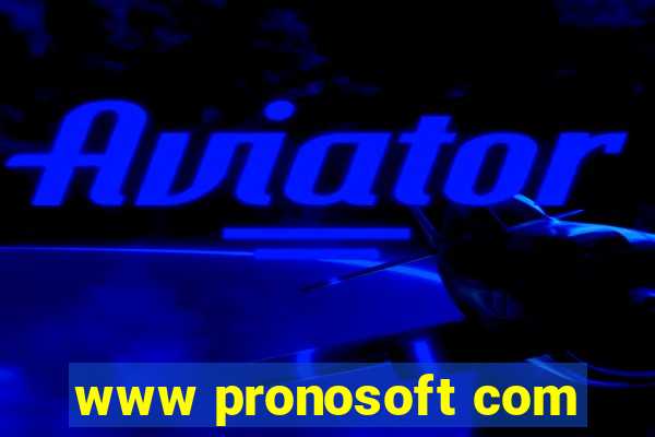 www pronosoft com