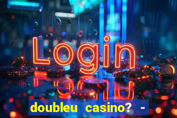 doubleu casino? - vegas slots