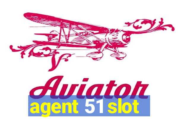 agent 51 slot