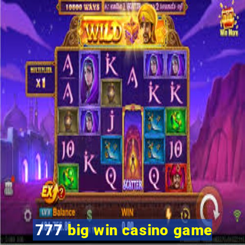 777 big win casino game