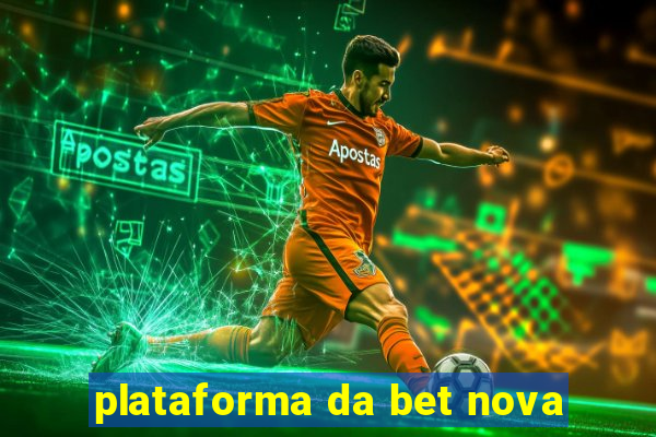 plataforma da bet nova