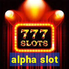 alpha slot