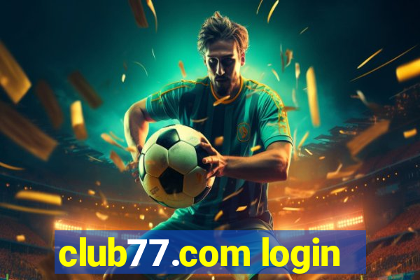 club77.com login