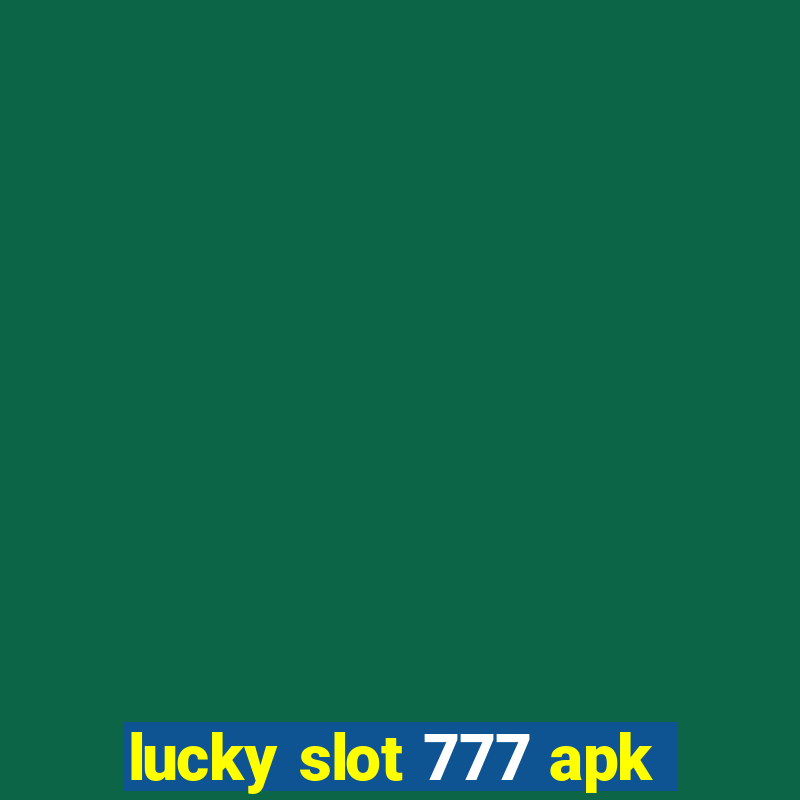 lucky slot 777 apk