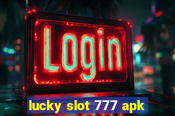 lucky slot 777 apk